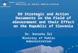 N Republic of Slovenia Ministry of Public Administration EU Strategic and Action Documents in the Field of eGovernment and their Effect on the Republic