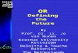 1 Deloitte & Touche Bakkeni st OR Defining the Future By Prof. dr. ir. Jo van Nunen Erasmus University Rotterdam Deloitte & Touche Bakkenist The Netherlands