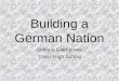 Building a German Nation Simona Giambrone Travis High School