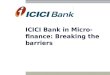 ICICI Bank in Micro- finance: Breaking the barriers
