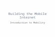 Building the Mobile Internet Introduction to Mobility