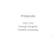 1 Protocols ITEC 370 George Vaughan Franklin University