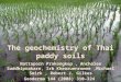 The geochemistry of Thai paddy soils Nattaporn Prakongkep, Anchalee Suddhiprakarn, Irb Kheoruenromne,Michael Smirk, Robert J. Gilkes Geoderma 144 (2008)