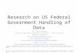 Research on US Federal Government Handling of Data Dr. Brand Niemann Director and Senior Enterprise Architect – Data Scientist Semantic Community