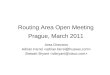 Routing Area Open Meeting Prague, March 2011 Area Directors Adrian Farrel Stewart Bryant