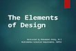 The Elements of Design Delivered by Mohammad Zikky, M.T Multimedia Creative Department, EEPIS