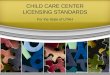 CHILD CARE CENTER LICENSING STANDARDS For the State of UTAH