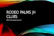 RODEO PALMS JH CLUBS Which club speaks to you?. LINE DANCING CLUB Yeoman B215 A Lunch 1
