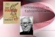 Introduction to Fahrenheit 451 Ray Bradbury. DYSTOPIA: The future through the eyes of fiction writers