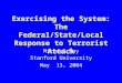 Exercising the System: The Federal/State/Local Response to Terrorist Attack Michael May Stanford University May 13, 2004