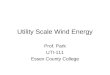 Utility Scale Wind Energy Prof. Park UTI-111 Essex County College