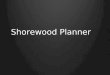 Shorewood Planner. Purpose: Students will learn how writing can enhance memory and organization Students will learn how to use planners to keep track