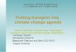 Putting transport into climate change agenda - need to translate between two “languages” transport sector and climate change negotiation – Yoshitsugu Hayashi