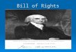 Bill of Rights.  Amendment--- To change or add to The Constitution has been changed or added to 27 times. The Constitution has been changed or added