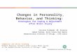 1 Changes in Personality, Behavior, and Thinking: Strategies for Coping & Adjustment after Brain Injury Kristine Cichowski, MS, Director Judson Paschen,
