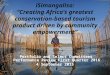 ISimangaliso: “Creating Africa’s greatest conservation-based tourism product driven by community empowerment” Portfolio and Select Committees Performance
