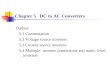Chapter 5 DC to AC Converters Outline 5.1 Commutation 5.2 Voltage source inverters 5.3 Current source inverters 5.4 Multiple- inverter connections and