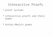 1 Interactive Proofs proof systems interactive proofs and their power Arthur-Merlin games