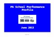 PA School Performance Profile June 2013 6/3/13. Your Role: Communicate the purpose and design of the proposed PA School Performance Profile (SPP) Create