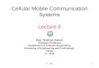 TI - 10111 Cellular Mobile Communication Systems Lecture 8 Engr. Shahryar Saleem Assistant Professor Department of Telecom Engineering University of Engineering