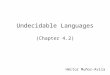 Undecidable Languages (Chapter 4.2) Héctor Muñoz-Avila