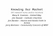 Knowing Our Market (NY network name and/or location) Mary K. Comtois – United Way Jim Nowak – Catholic Charities Jim Bender – Hearst and Hands Faith in