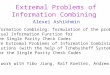 Extremal Problems of Information Combining Alexei Ashikhmin  Information Combining: formulation of the problem  Mutual Information Function for the Single
