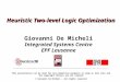 Heuristic Two-level Logic Optimization Giovanni De Micheli Integrated Systems Centre EPF Lausanne This presentation can be used for non-commercial purposes