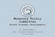 Monetary Policy Committee Recent Economic Developments M. Heerah-Pampusa Head - Economic Analysis Division 14 July 2014