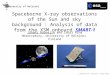 Spaceborne X-ray observations of the Sun and sky background : Analysis of data from the XSM onboard SMART-1 Juhani Huovelin and Lauri Alha Observatory,