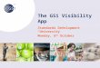 The GS1 Visibility App Standards Development “University” Monday, 6 th October