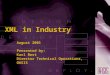XML in Industry August 2001 Presented by: Karl Best Director Technical Operations, OASIS