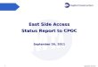 September 26, 2011 1 East Side Access Status Report to CPOC September 26, 2011