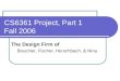 CS6361 Project, Part 1 Fall 2006 The Design Firm of Bouchier, Fischer, Herschbach, & Nina