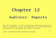 Chapter 12 Auditors’ Reports The very existence of the accounting profession depends on public confidence in the determination of certified public accountants