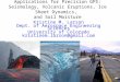 Applications for Precision GPS: Seismology, Volcanic Eruptions, Ice Sheet Dynamics, and Soil Moisture Kristine M. Larson Dept. of Aerospace Engineering