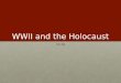 WWII and the Holocaust Ch 29. I. Introduction Continuation of WWIContinuation of WWI Result of Germany being punished for WWIResult of Germany being punished
