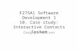 F27SA1 Software Development 1 10. Case study: Interactive Contacts System Greg Michaelson