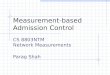 Measurement-based Admission Control CS 8803NTM Network Measurements Parag Shah