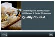 Quality Counts! Jared Hodgson & Jon Mountague QA Manager & Senior QA Assessor