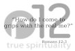 Romans 12:3 “How do I come to grips with the real me?”