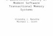 A Qualitative Survey of Modern Software Transactional Memory Systems Virendra J. Marathe Michael L. Scott
