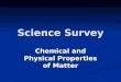 Science Survey Chemical and Physical Properties of Matter