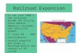 Railroad Expansion In the late 1800’s the railroads became the driving force behind America’s economic and industrial growth 1 st trans RR - 1869 Consolidation