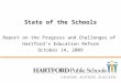 State of the Schools Report on the Progress and Challenges of Hartford’s Education Reform October 14, 2009