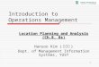 1 Introduction to Operations Management Location Planning and Analysis (Ch.8, 8s) Hansoo Kim ( 金翰秀 ) Dept. of Management Information Systems, YUST