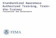 Standardized Awareness Authorized Training, Train-the-Trainer Prevention and Deterrence