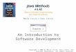 An Introduction to Software Development Java Methods A & AB Object-Oriented Programming and Data Structures Maria Litvin ● Gary Litvin Copyright © 2006