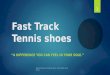 Fast Track Tennis shoes “A DIFFERENCE YOU CAN FEEL IN YOUR SOLE.” Rachel McGraw, Kimberly Harris, Yusuf Smith, Ross Dinan 1