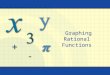 Graphing Rational Functions. Copyright © by Houghton Mifflin Company, Inc. All rights reserved. xf(x)f(x) 20.5 11 2 0.110 0.01100 0.0011000 xf(x)f(x)